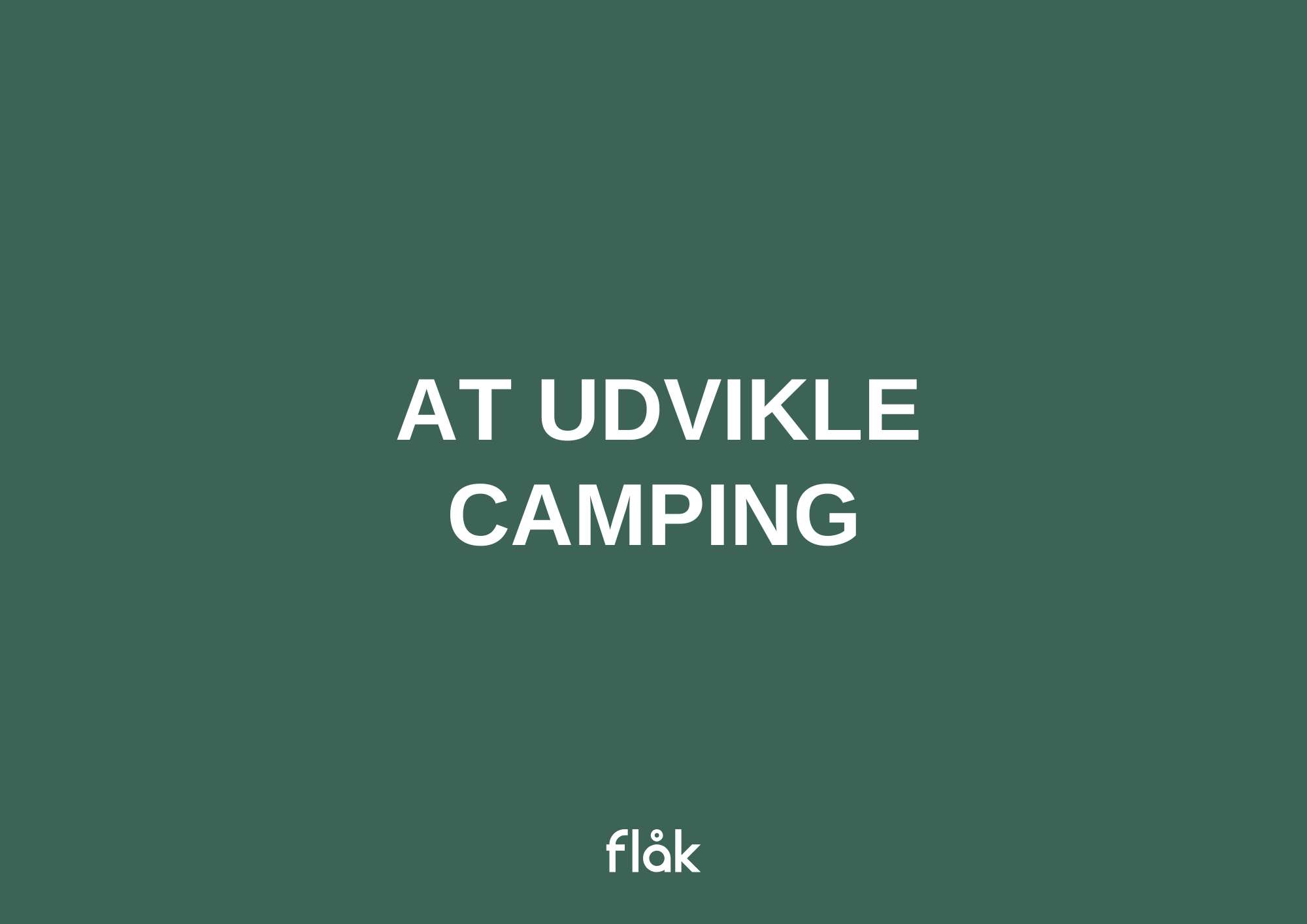 FLÅK AtUdvikleCamping